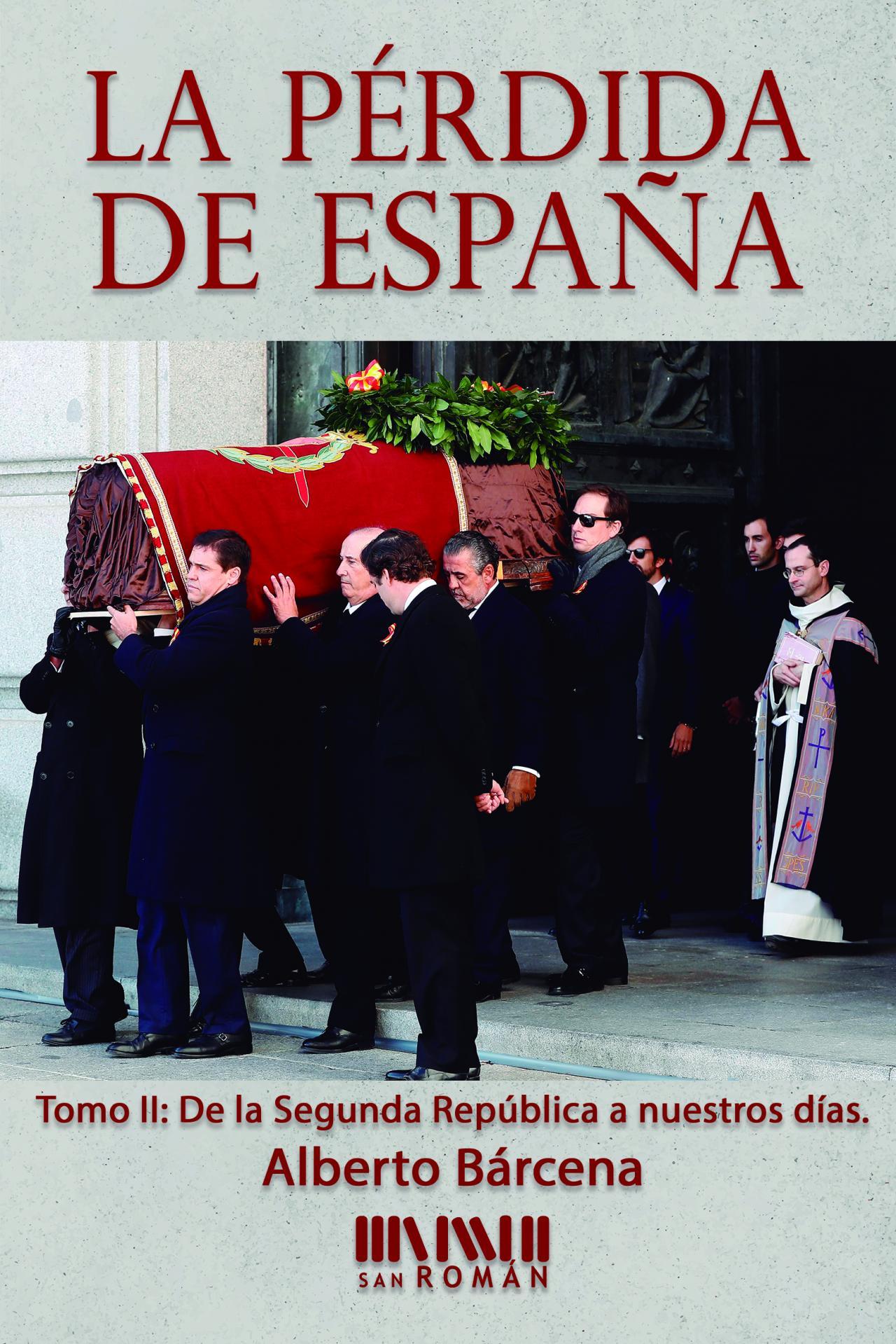 La pérdida de España. Tomo II. De la Segunda República a nuestros días
